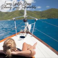 Various Artists - Luxury Lifestyle Classy Relaxing Jazz Instrumentals