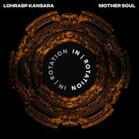 Lohrasp Kansara - Mother Soul