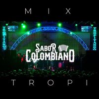 Sabor Colombiano - Mix Tropi (En Vivo)