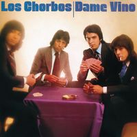 Los Chorbos - Dame Vino / Quiere Volar (Remasterizado 2024)