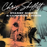 Chris Shiflett - Starry Nights & Campfire Lights (Explicit)