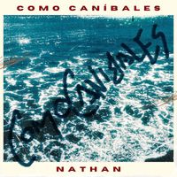 Nathan - Como Caníbales
