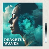 Sweet Dreams - Peaceful Waves: Serenity Soothing Music for Stress Relief and Relaxation