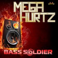 MEGAHURTZ - Bass Soldier
