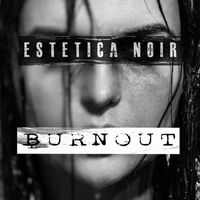 Estetica Noir - Burnout
