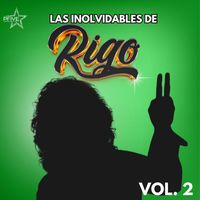 Rigo El Trovador - Las Inolvidables de Rigo, Vol. 2 (PFive Digital)