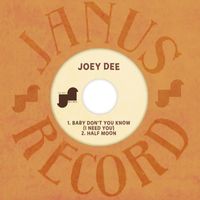 Joey Dee - Baby Don't You Know (I Need You)