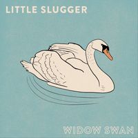 Little Slugger - Widow Swan