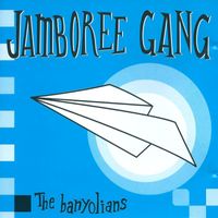 Jamboree Gang - The Banyolians (Explicit)