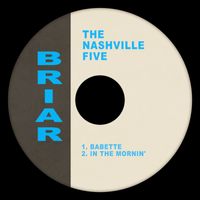The Nashville Five - Babette / In The Mornin'