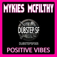 Mykies McFilthy - Positive Vibes