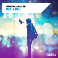 Megara vs DJ Lee - We Live