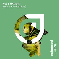 Au5 & HALIENE - Was It You (Remixes)