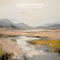 William Ogmundson - Through the Ages