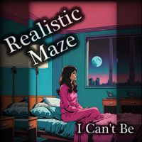 Realistic Maze & Steve Savona - I Can't Be