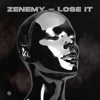 Zenemy - Lose It