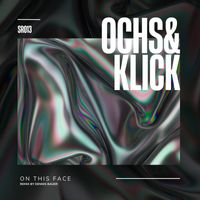 Ochs & Klick - On This Face