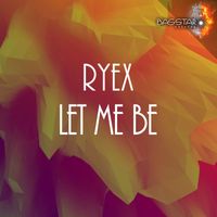 Ryex - Let Me Be