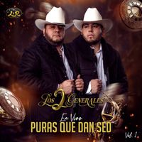 Los 2 Generales - Puras Que Dan Sed Vol.1 (En Vivo)