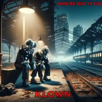 Klown - Where Did It Go