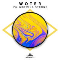 Woter - I'm Growing Strong