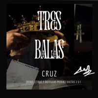 Cruz - TRES BALAS (Explicit)