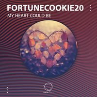 Fortunecookie20 - My Heart Could Be