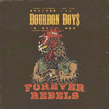 Bourbon Boys - Forever Rebels (Explicit)