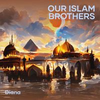 Diana - Our Islam Brothers