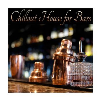 Various Artists - Chillout House for Bars