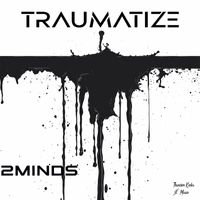 2minds - Traumatize