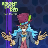 Bright Dog Red - Bad Magic