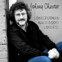 Johnny Chester - Lonely Women Make Good Lovers