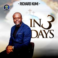Richard Kumi - In 3 Days