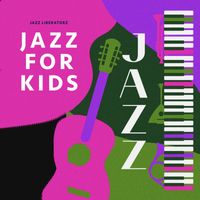 Jazz Liberatorz - Jazz for Kids