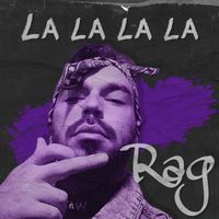 RAG - La La La La (Explicit)
