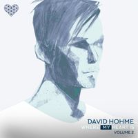 David Hohme - Where My Heart Is, Vol. 2