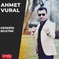 Ahmet Vural - Keserim Biletini