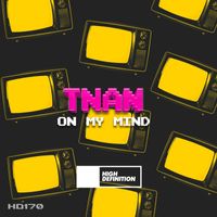 Tnan - On My Mind
