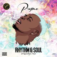 Pryme - Rhythm & Soul (Explicit)