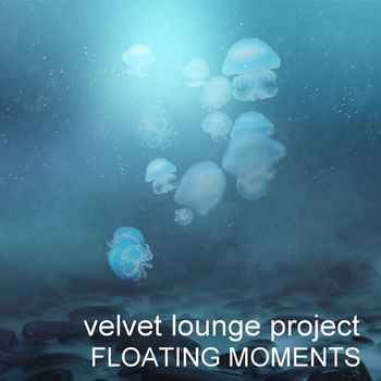 Velvet Lounge Project - Floating Moments