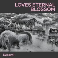 SUSANTI - Loves Eternal Blossom