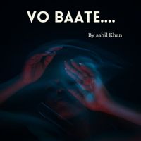 Sahil Khan - Vo Baate