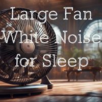 Peace of Nature - Large Fan White Noise for Sleep