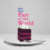 Billy King - Part of the World