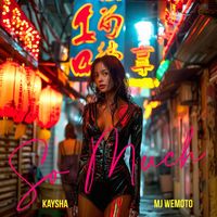 Kaysha, MJ Wemoto - So Much