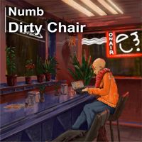Numb - Dirty Chair