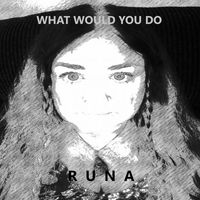 Runa - What Would You Do