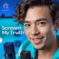 Remy - Scream My Truth