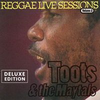 Toots & The Maytals - Toots Reggae Live Sessions (Deluxe Edition)